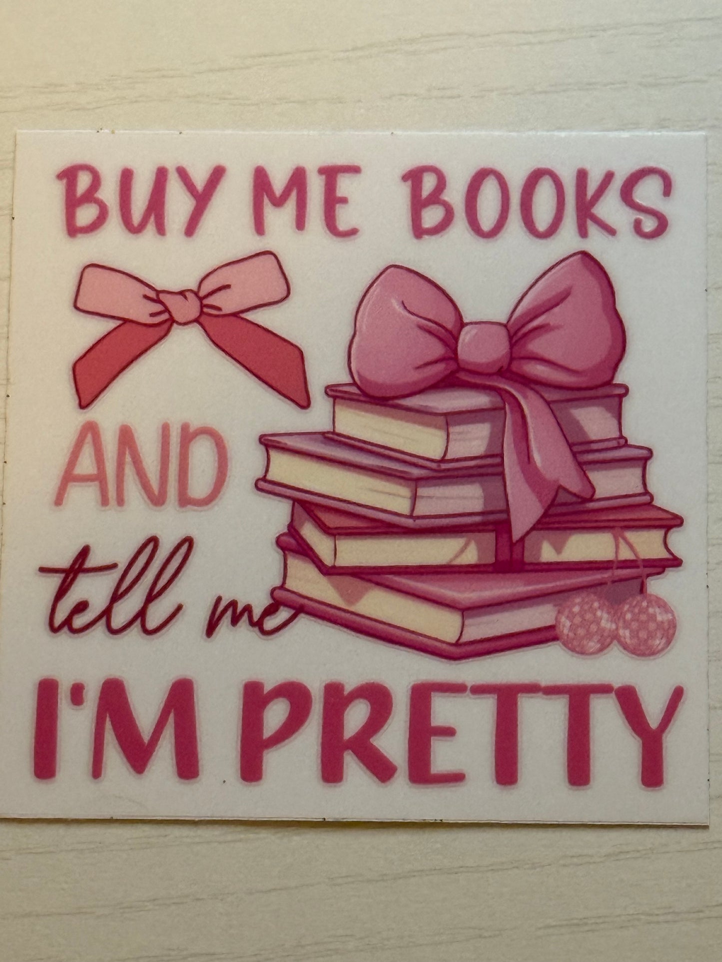 Buy Me Books And Tell Me I'm Pretty