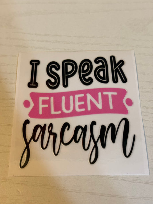I speak fluent sarcasm